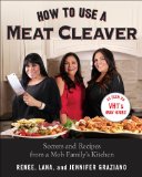 How to Use a Meat Cleaver Secrets and Recipes from a Mob Family's Kitchen  2014 9780399166600 Front Cover