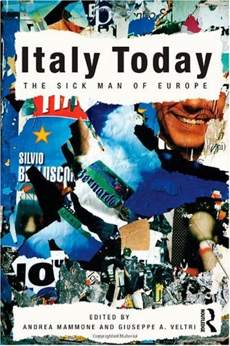 Italy Today The Sick Man of Europe  2010 9780415561600 Front Cover