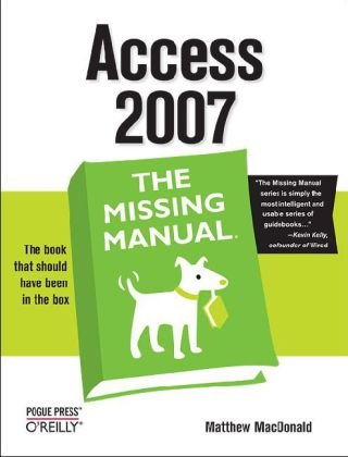 Access 2007: the Missing Manual The Missing Manual  2006 9780596527600 Front Cover