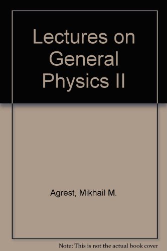 Lectures on General Physics II   2006 9780759360600 Front Cover