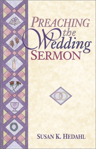 Preaching the Wedding Sermon   1999 9780827229600 Front Cover