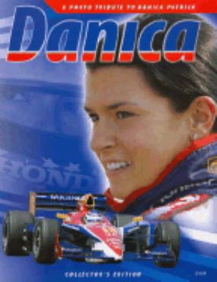 Danica A Photo Tribute to Danica Patrick  2005 9780977326600 Front Cover