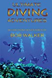Ultimate Diving Adventures  N/A 9780991074600 Front Cover
