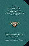 Ritualistic Movement : In Some of Its Springs and Issues (1874) N/A 9781165623600 Front Cover