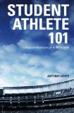 Student Athlete 101 College Life Made Easy on and off the Field N/A 9781449978600 Front Cover