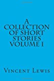 Collection of Short Stories Volume I  N/A 9781484122600 Front Cover