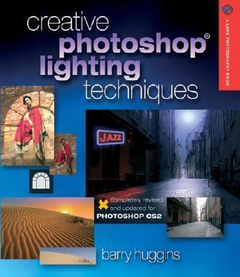Creative Photoshop Lighting Techniques   2005 (Revised) 9781579907600 Front Cover