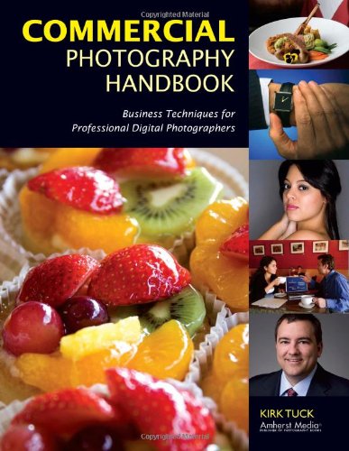 Commercial Photography Handbook Business Techniques for Professional Digital Photographers  2009 9781584282600 Front Cover