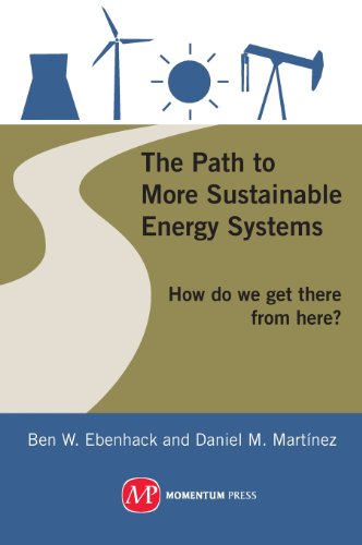 Path to More Sustainable Energy Systems How Do We Get There from Here?  2012 9781606502600 Front Cover