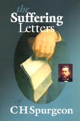 The Suffering Letters of C H Spurgeon N/A 9781870855600 Front Cover