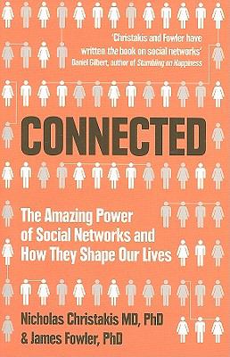 Connected The Amazing Power of Social Networks and How They Shape Our Lives  2011 9780007303601 Front Cover