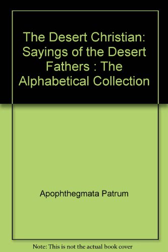 Desert Christian : Sayings of the Desert Fathers: The Alphabetical Collection  1980 9780026238601 Front Cover