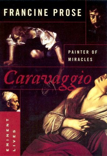 Caravaggio Painter of Miracles  2005 9780060575601 Front Cover