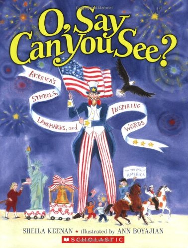 O, Say Can You See? America's Symbols, Landmarks, and Important Words N/A 9780439593601 Front Cover