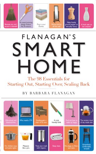 Flannagan's Smart Home The 98 Essentials for Starting Out, Starting Over, Scaling Back  2009 9780761144601 Front Cover