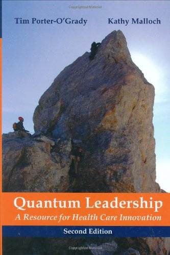 Quantum Leadership A Resource for Healthcare Innovation 2nd 2007 (Revised) 9780763744601 Front Cover