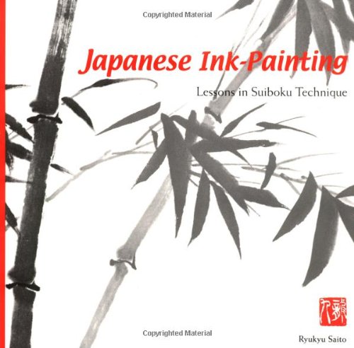 Japanese Ink Painting Lessons in Suiboku Technique (Designed for the Beginner)  2000 9780804832601 Front Cover