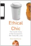 Ethical Chic The Inside Story of the Companies We Think We Love N/A 9780807000601 Front Cover