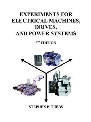 Experiments for Electrical Machines, Drives, and Power Systems  3rd 1997 (Revised) 9780965944601 Front Cover