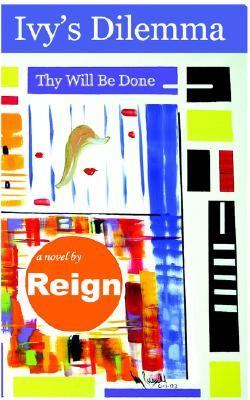 Ivy's Dillemma : Thy Will Be Done 2nd 2003 9780977093601 Front Cover