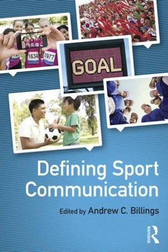 Defining Sport Communication   2017 9781138909601 Front Cover
