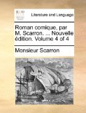 Roman Comique, Par M Scarron Nouvelle ï¿½dition  N/A 9781171483601 Front Cover