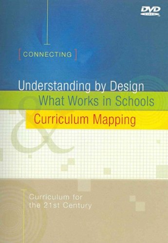 Connecting Understanding by Design: What Works in Schools, Curriculum Mapping, Curriculum for the 21st Century  2010 9781416610601 Front Cover