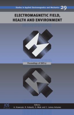 Electromagnetic Field, Health and Environment Proceedings of EHE'07  2008 9781586038601 Front Cover