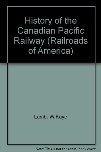 History of the Canadian Pacific Railway   1977 9780025676602 Front Cover