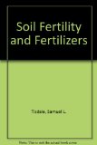 Soil Fertility and Fertilizers  4th 1985 9780029467602 Front Cover
