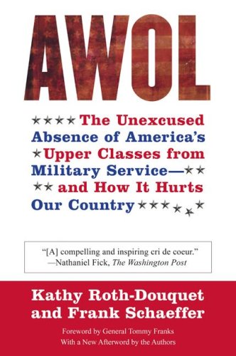 Awol The Unexcused Absence of America's Upper Classes from Military Service -- and How It Hurts Our Country N/A 9780060888602 Front Cover