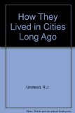 How They Lived in Cities Long Ago   1980 9780091424602 Front Cover