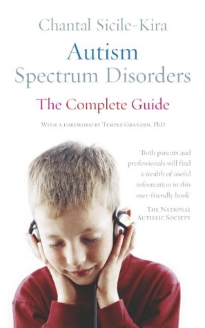 Autism Spectrum Disorders The Complete Guide  2003 9780091891602 Front Cover