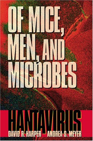 Of Mice, Men, and Microbes Hantavirus  1999 9780123264602 Front Cover