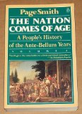 Nation Comes of Age A People's History of the Ante-Bellum Years N/A 9780140122602 Front Cover