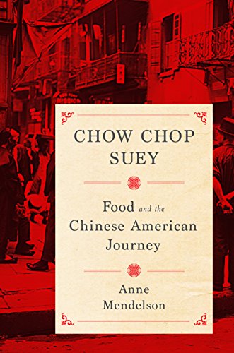 Chow Chop Suey Food and the Chinese American Journey  2016 9780231158602 Front Cover