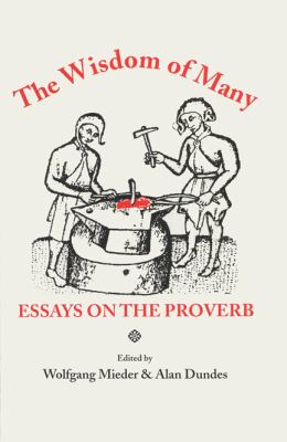 Wisdom of Many Essays on the Proverb  1994 (Reprint) 9780299143602 Front Cover