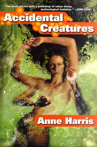 Accidental Creatures  Revised  9780312875602 Front Cover