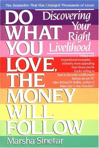 Do What You Love, the Money Will Follow Discovering Your Right Livelihood  1987 (Reprint) 9780440501602 Front Cover