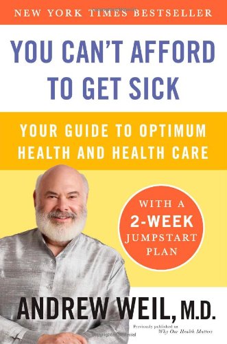 You Can't Afford to Get Sick Your Guide to Optimum Health and Health Care N/A 9780452296602 Front Cover