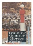 Training Quarter Horses  1980 9780498021602 Front Cover