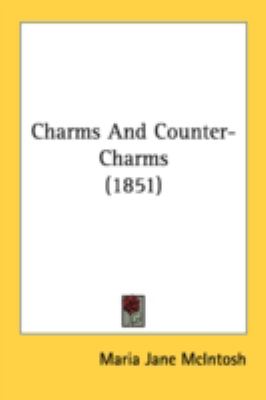 Charms and Counter-Charms   2008 9780548892602 Front Cover