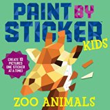 Paint by Sticker Kids: Zoo Animals Create 10 Pictures One Sticker at a Time! N/A 9780761189602 Front Cover