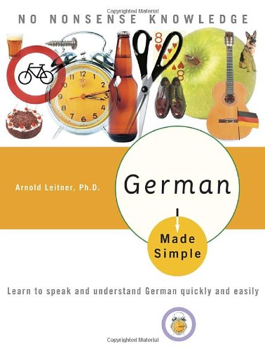 German Made Simple Learn to Speak and Understand German Quickly and Easily  2006 9780767918602 Front Cover