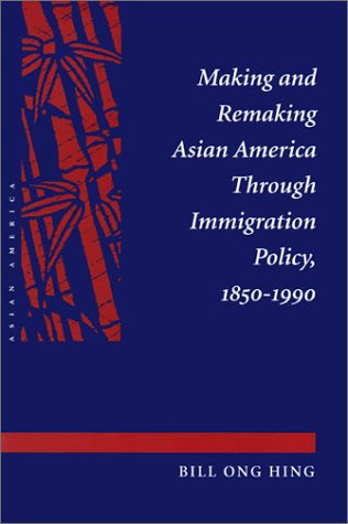 Making and Remaking Asian America   1993 9780804723602 Front Cover