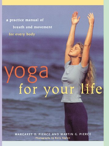 Yoga for Your Life A Practice Manual of Breath and Movement for Every Body N/A 9780915801602 Front Cover