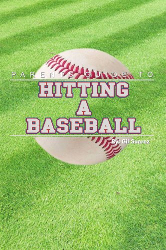 Parents Guide to Hitting a Baseball  2010 9781453553602 Front Cover