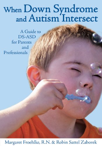 When Down Syndrome and Autism Intersect: A Guide to Ds-asd for Parents and Professionals  2012 9781606131602 Front Cover