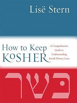How to Keep Kosher A Comprehensive Guide to Understanding Jewish Dietary Laws N/A 9780060782603 Front Cover