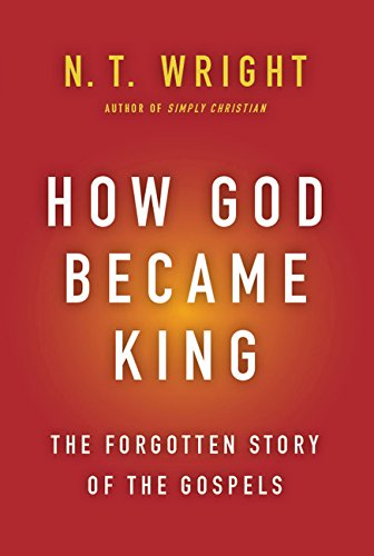 How God Became King The Forgotten Story of the Gospels N/A 9780061730603 Front Cover